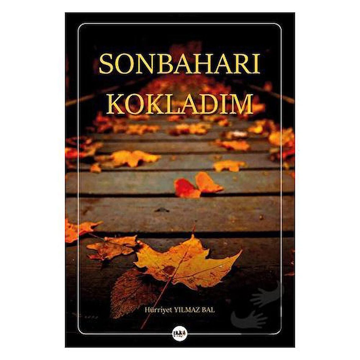 Sonbaharı Kokladım