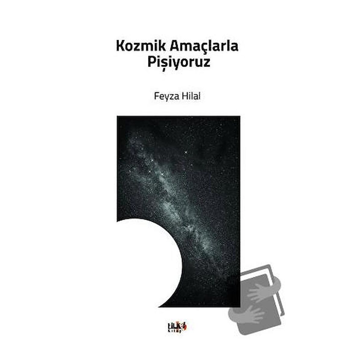 Kozmik Amaçlarla Pişiyoruz