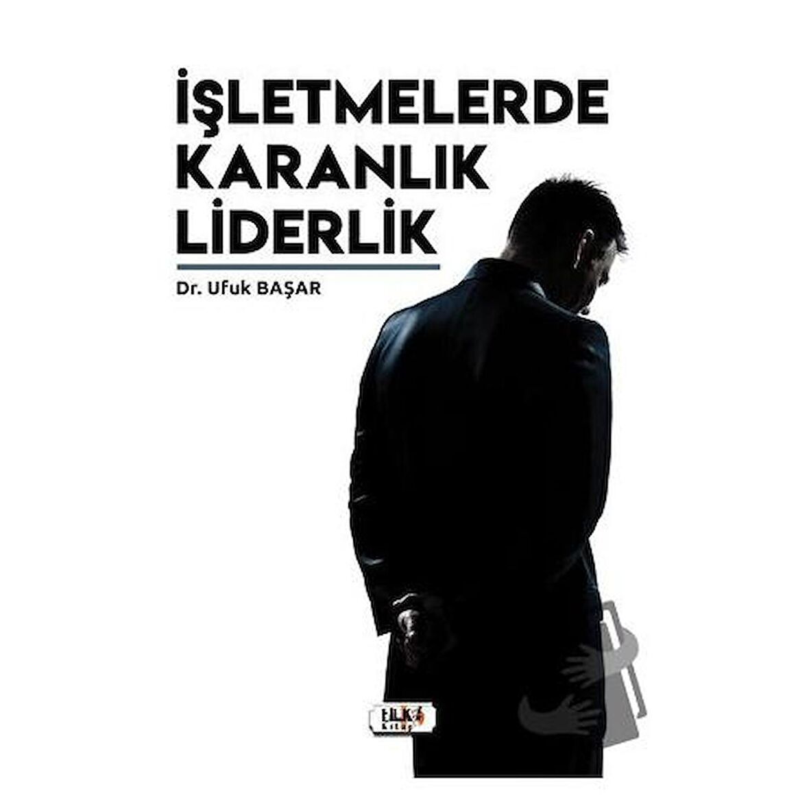 İşletmelerde Karanlık Liderlik