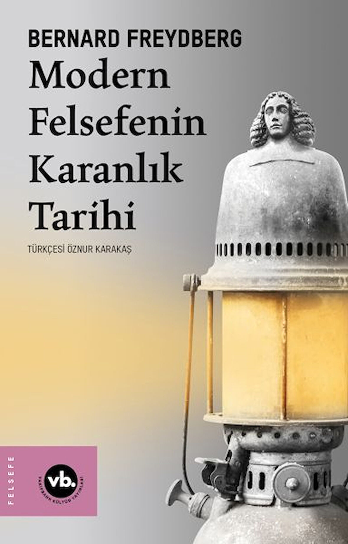 Modern Felsefenin Karanlık Tarihi
