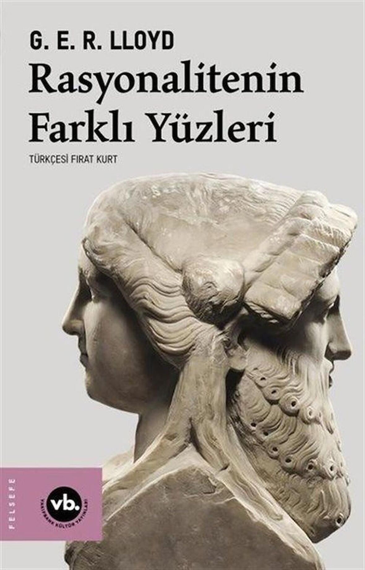 Rasyonalitenin Farklı Yüzleri / G.E.R. Lloyd