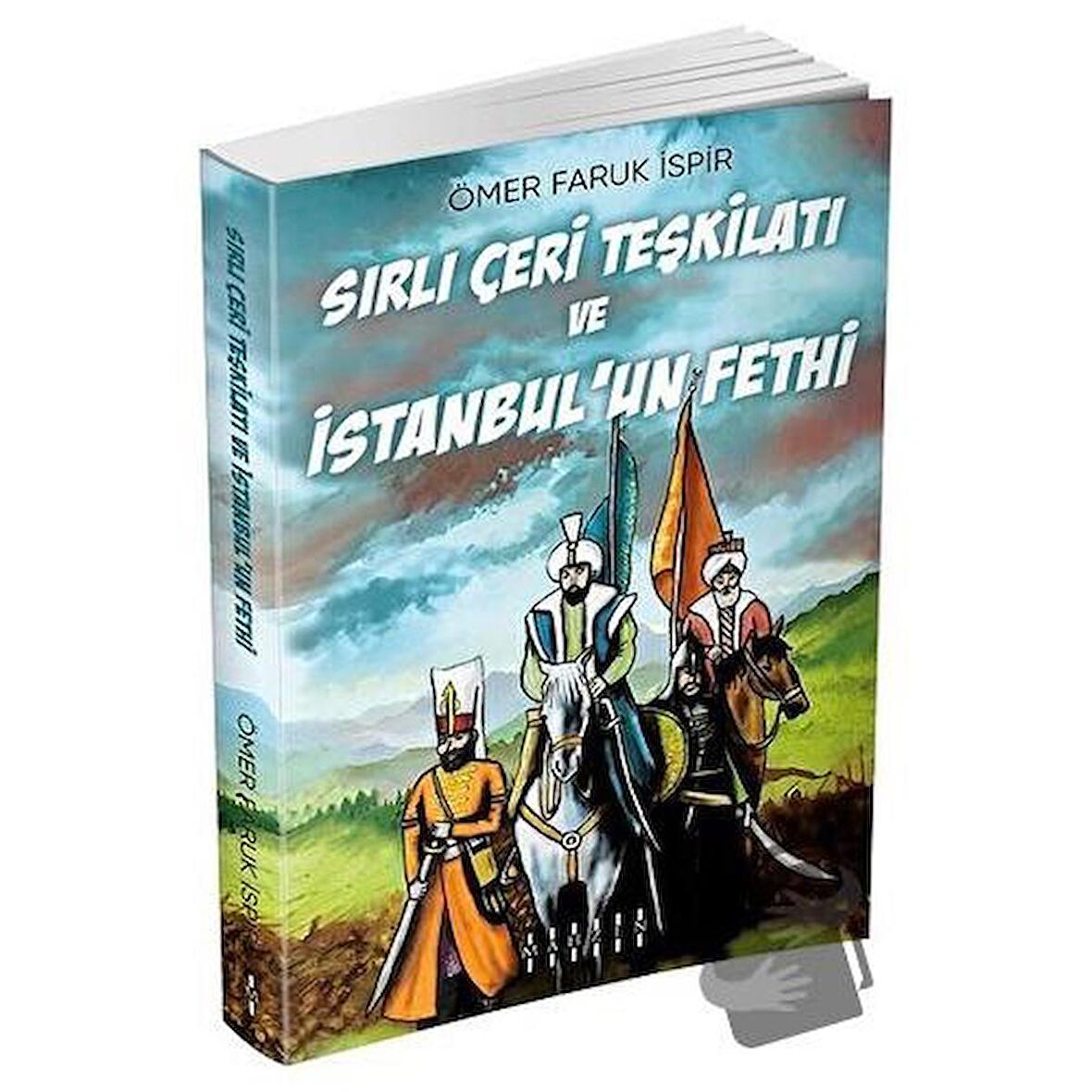 Sırlı Çeri Teşkilatı ve İstanbul’un Fethi