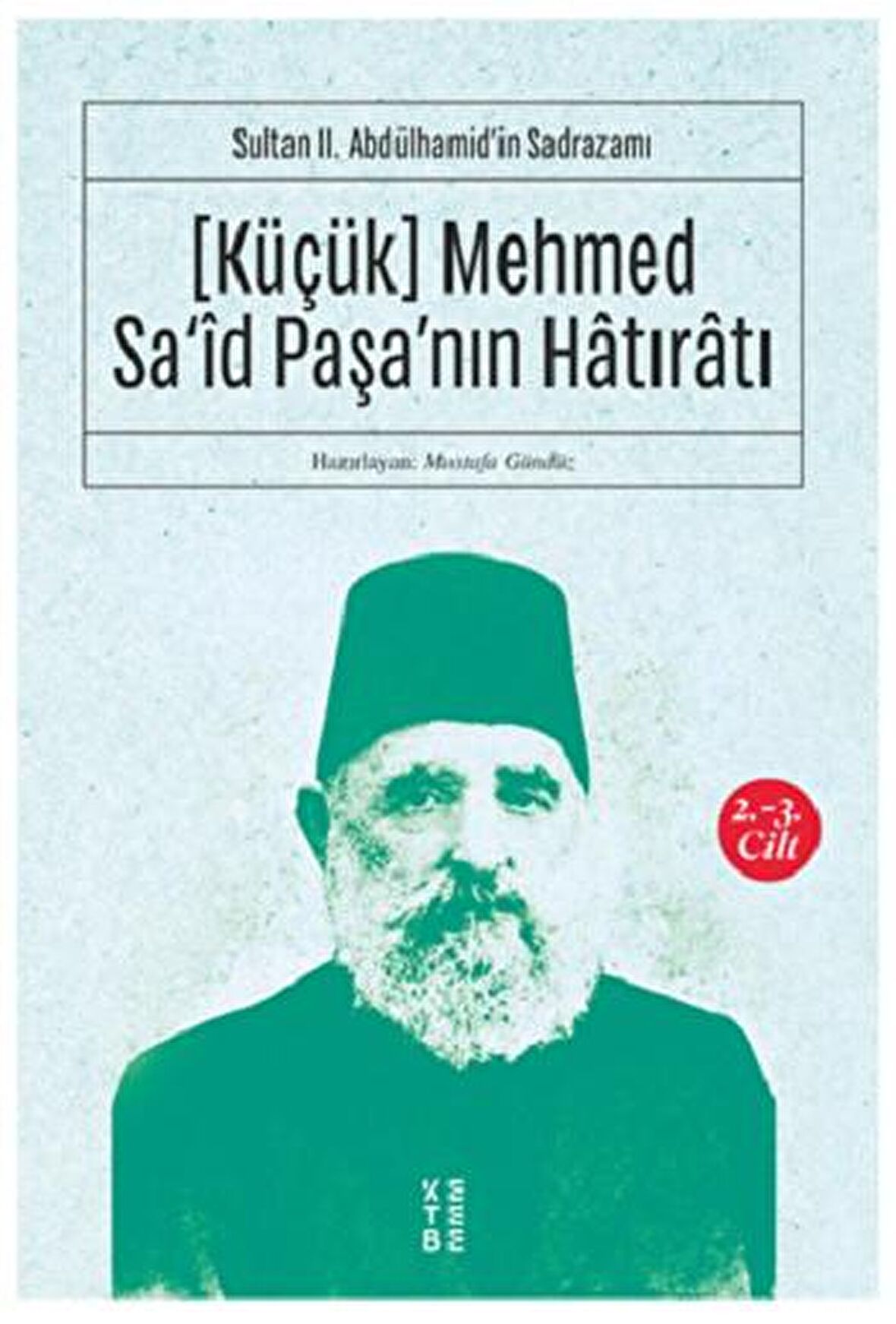 (Küçük) Mehmed Sa'id Paşa'nın Hatıratı 2.-3. Cilt