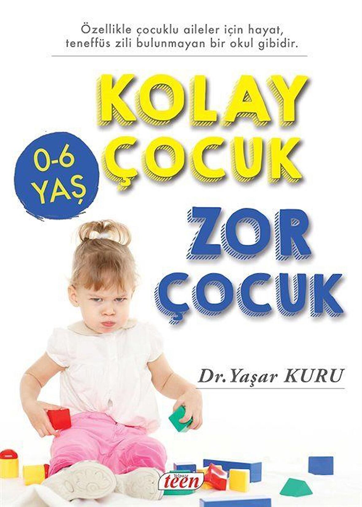 Kolay Çocuk Zor Çocuk / Psk. Dr. Yaşar Kuru