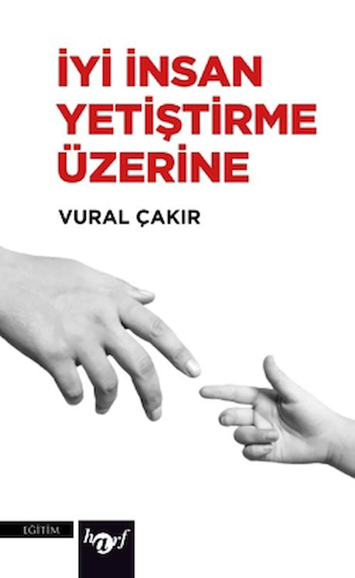 İyi İnsan Yetiştirme Üzerine