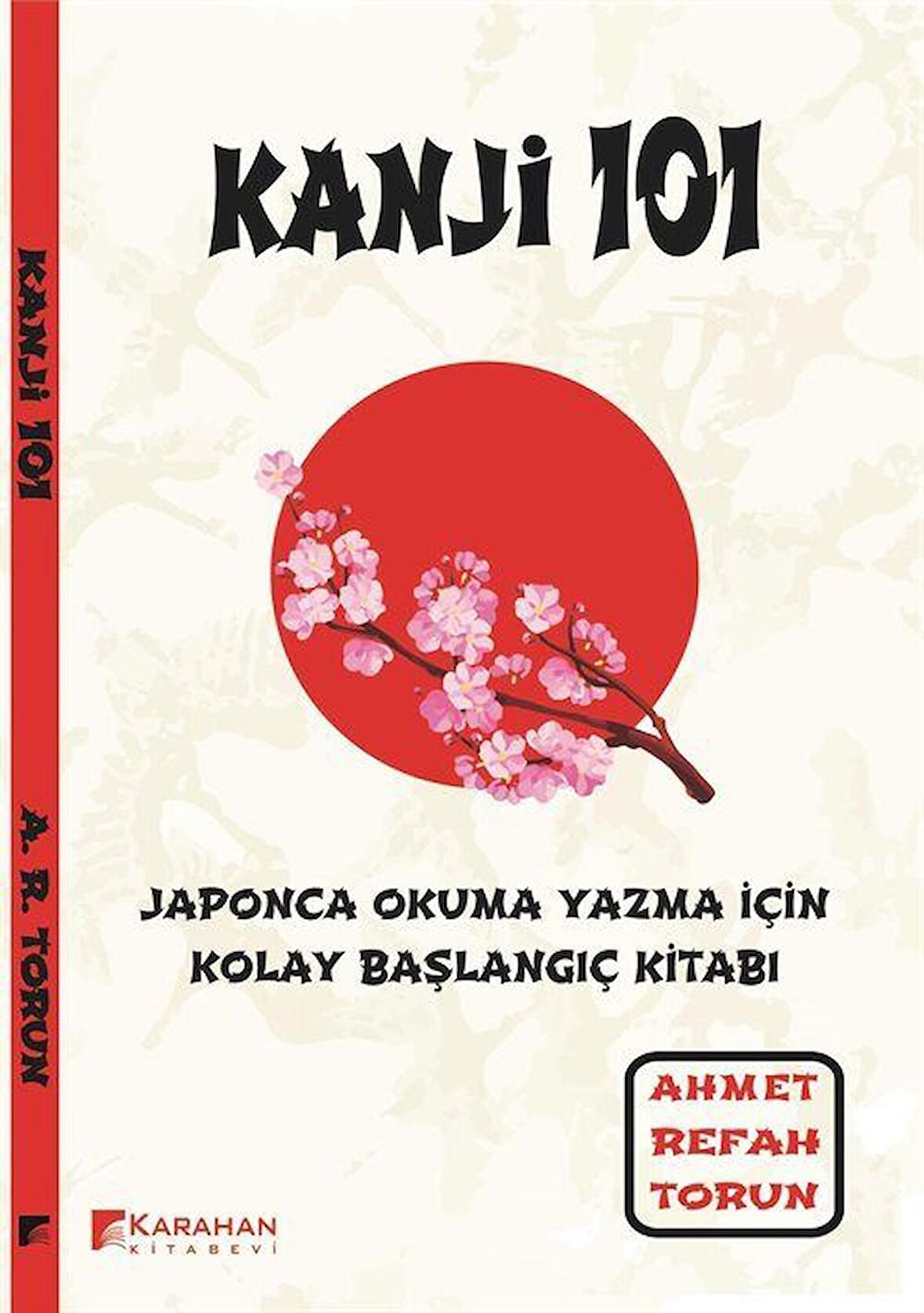 Kanji 101 / Ahmet Refah Torun