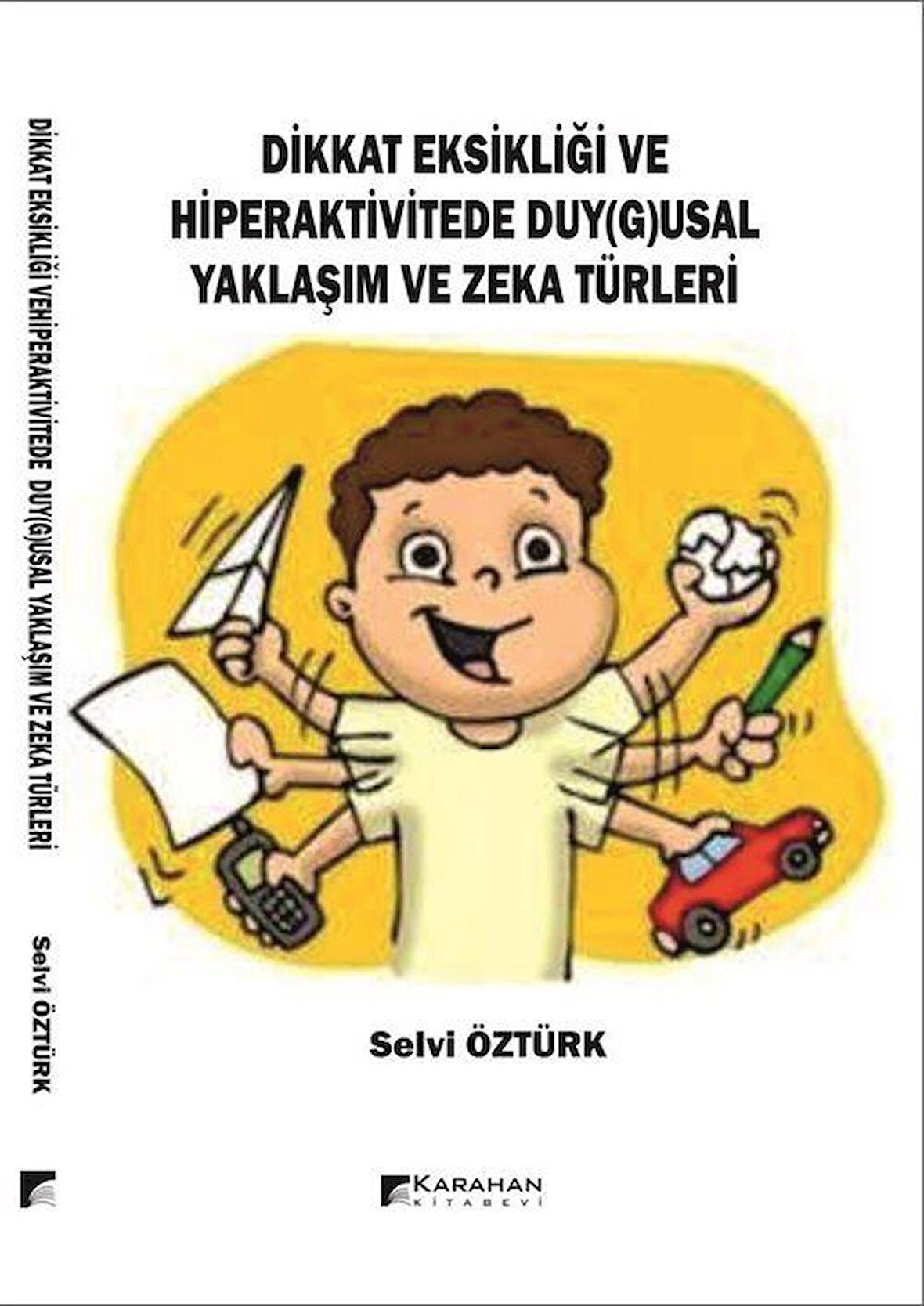 Dikkat Eksikliği ve Hiperaktivitede Duy(g)usal Yaklaşım Ve Zeka Türleri