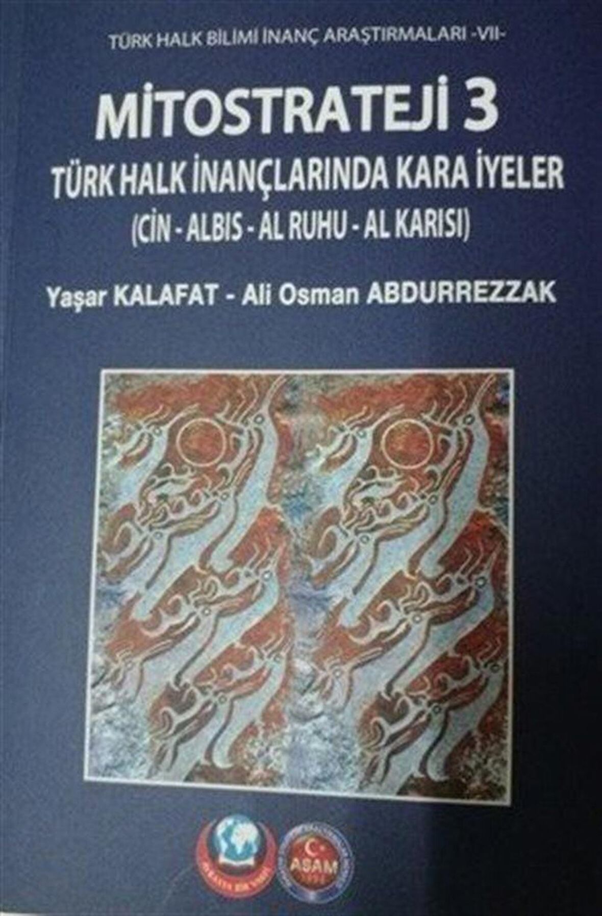 Mitostrateji 3 Türk Halk İnançlarında Kara İyeler (Cin Albıs Al Ruhu Al Karısı) / Dr. Yaşar Kalafat