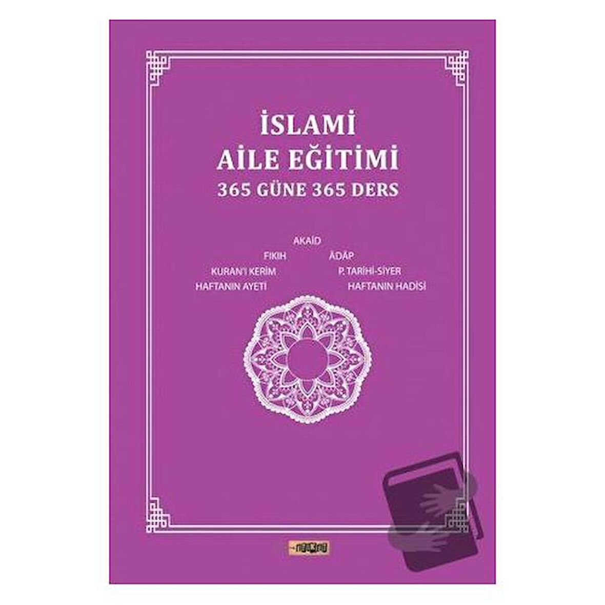 İslami Aile Eğitimi (365 Güne 365 Ders)