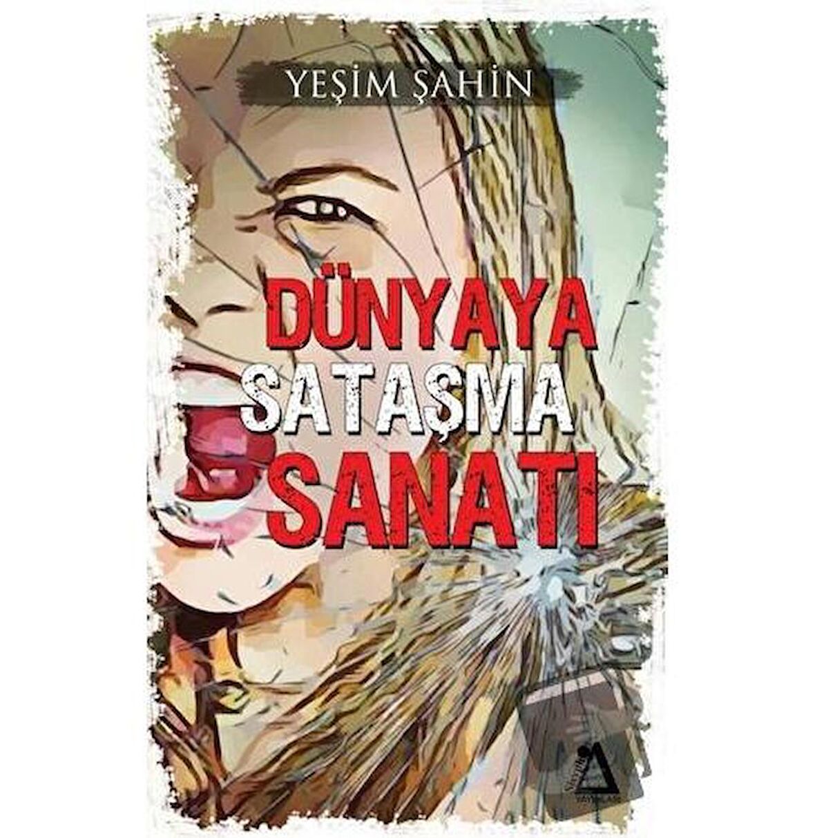 Dünyaya Sataşma Sanatı