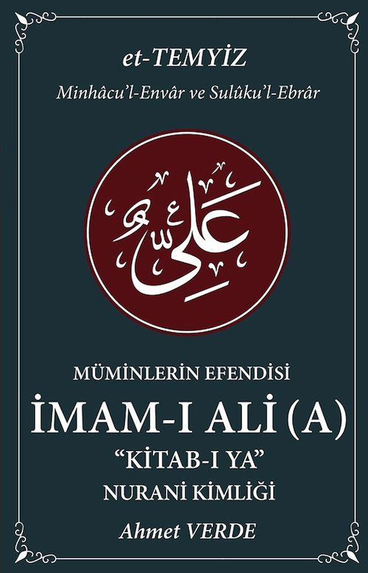 Müminlerin Efendisi İmam-ı Ali - Nurani Kimliği