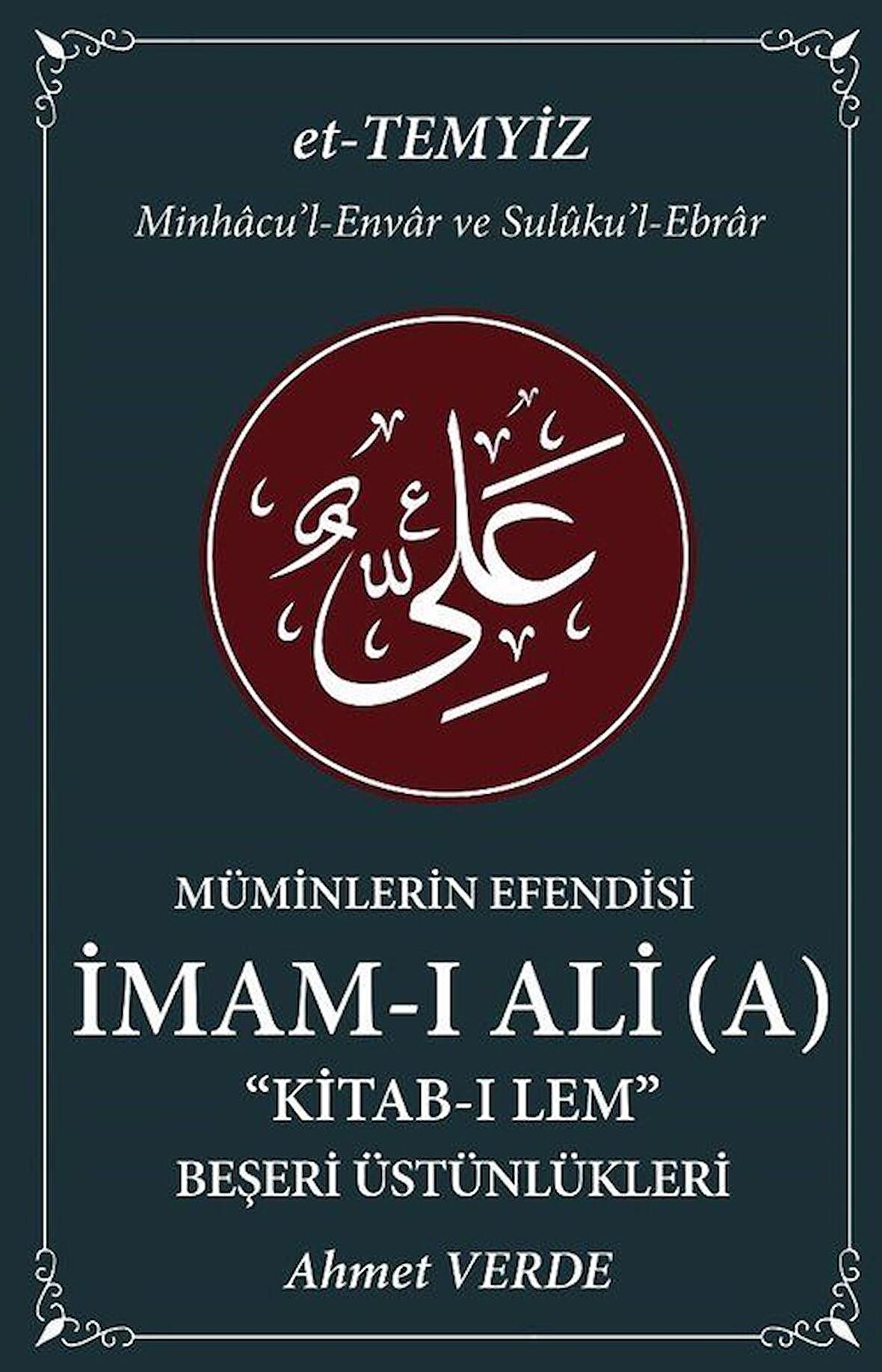 Müminlerin Efendisi İmam-ı Ali - Beşeri Üstünlükleri