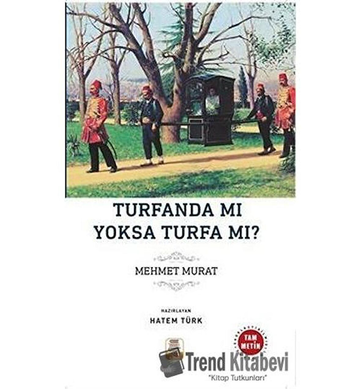 Turfanda mı? Yoksa Turfa mı?