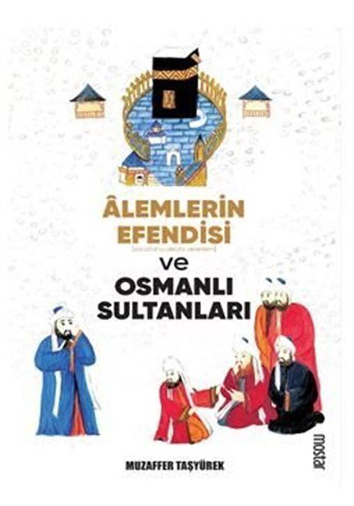 Alemlerin Efendisi (s.a.v.) ve Osmanlı Sultanları