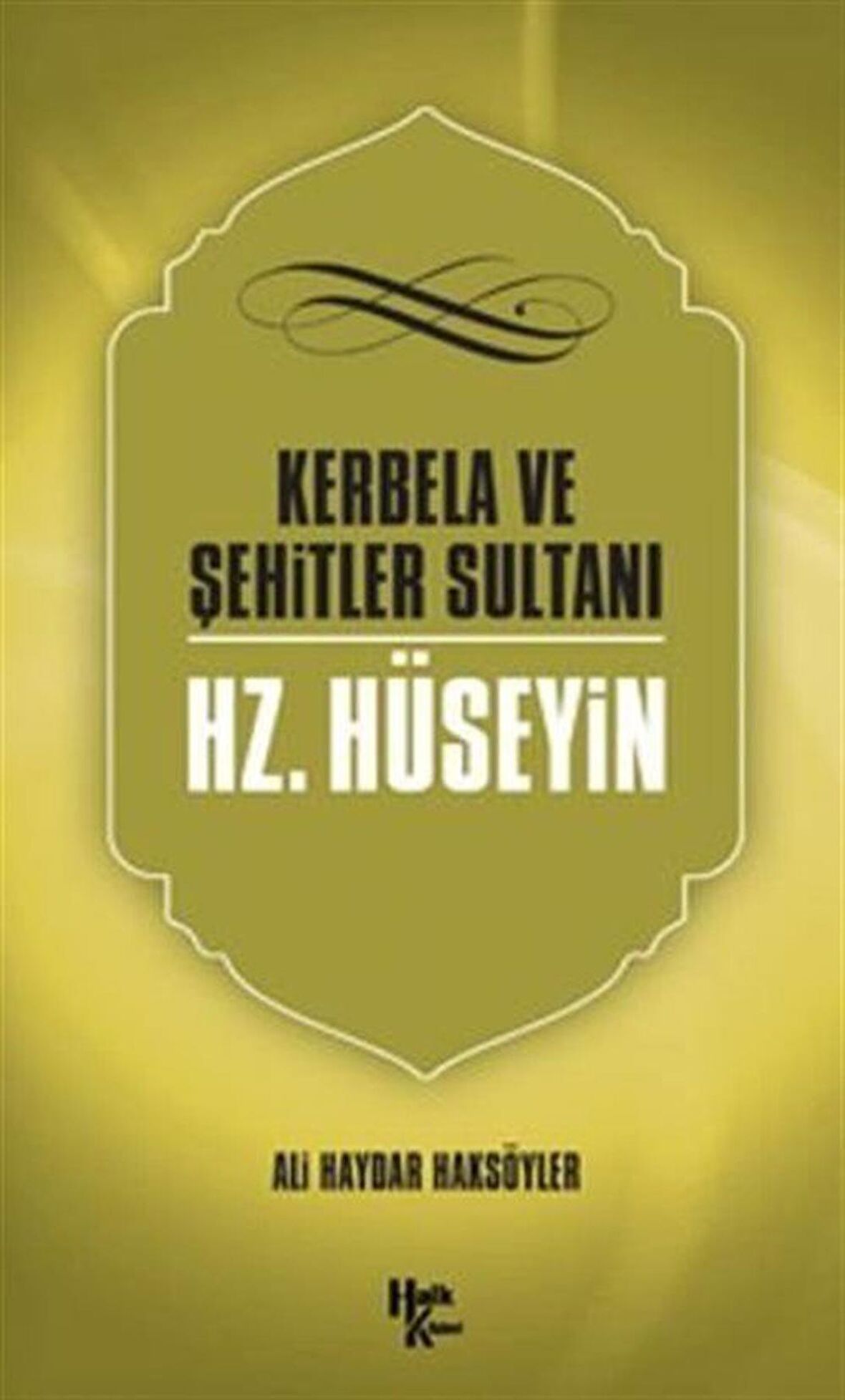 Kerbela ve Şehitler Sultanı Hz. Hüseyin