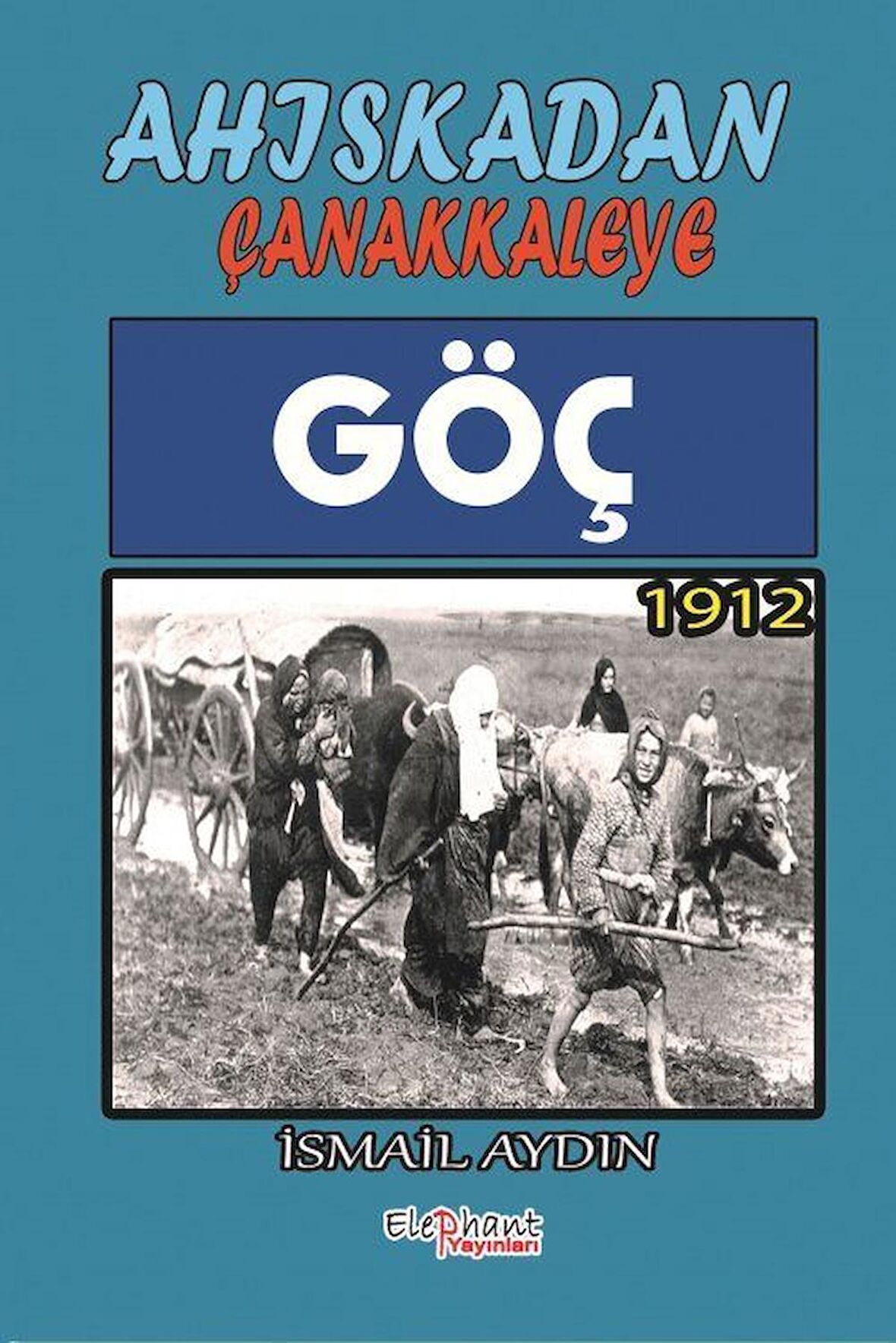 Göç 1912 - Ahıskadan Çanakkaleye