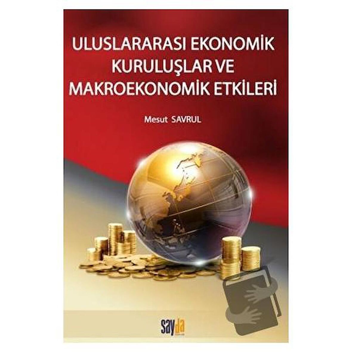 Uluslararası Ekonomik Kuruluşlar ve Makroekonomik Etkileri