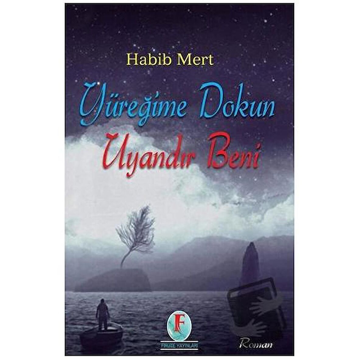 Yüreğime Dokun Uyandır Beni