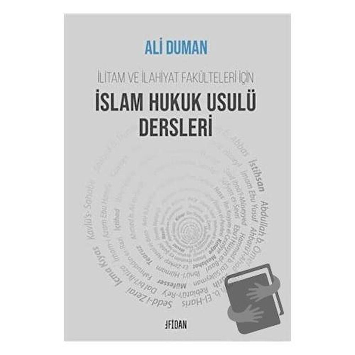 İlitam ve İlahiyat Fakülteleri İçin İslam Hukuk Usulü Dersleri