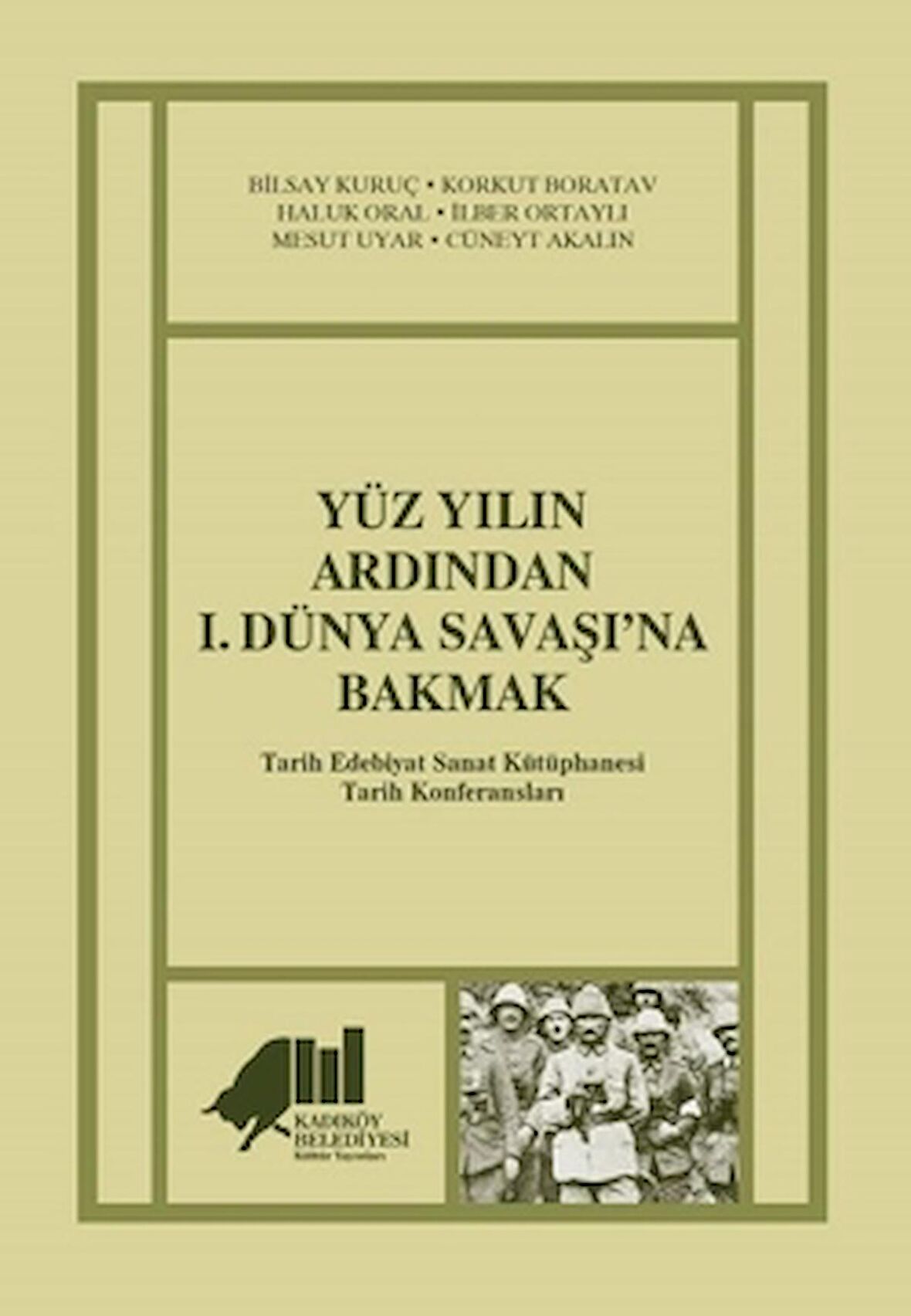 Yüz Yılın Ardından 1. Dünya Savaşı’na Bakmak