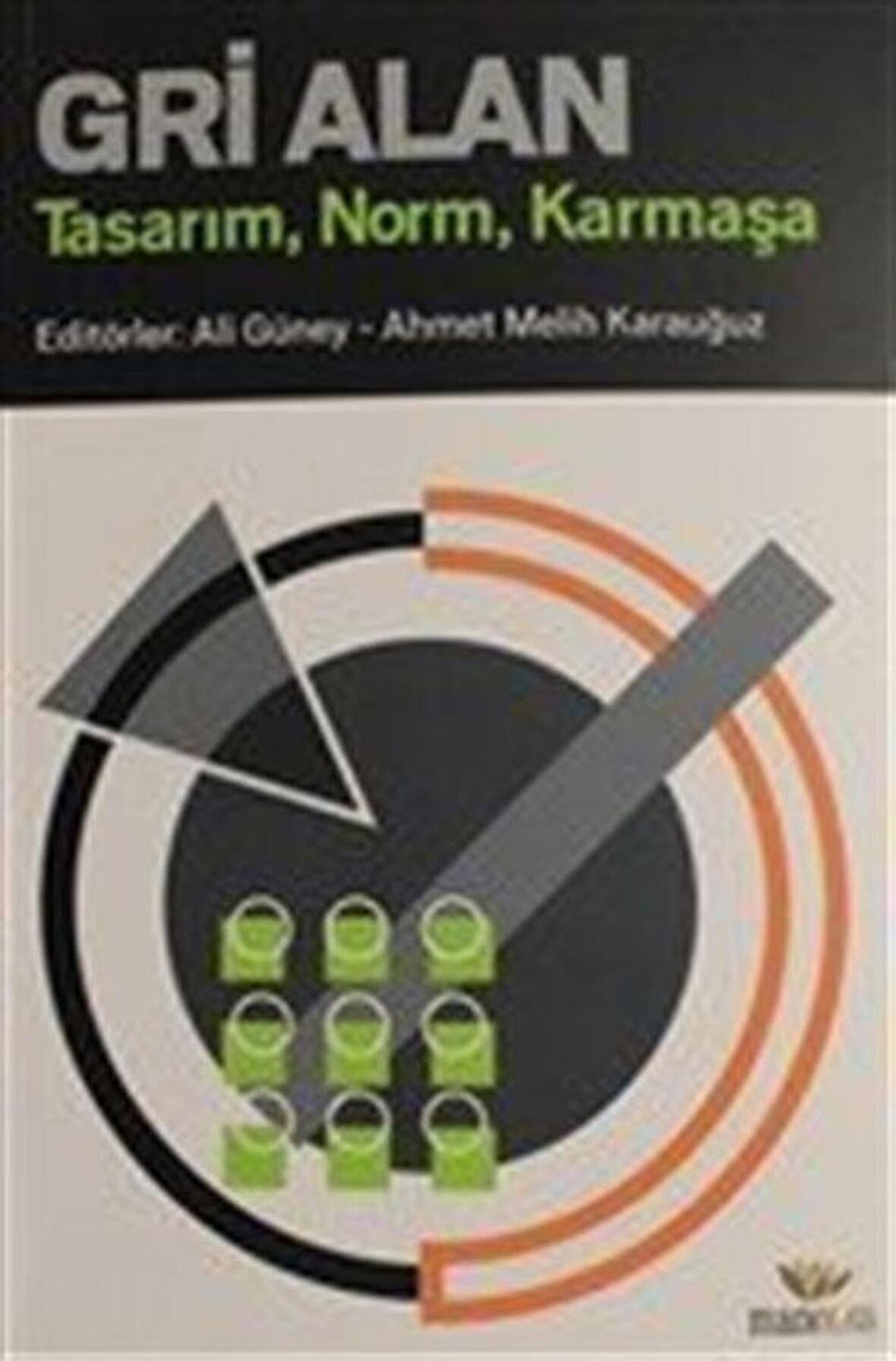 Gri Alan & Tasarım Norm Karmaşa / Ali Güney