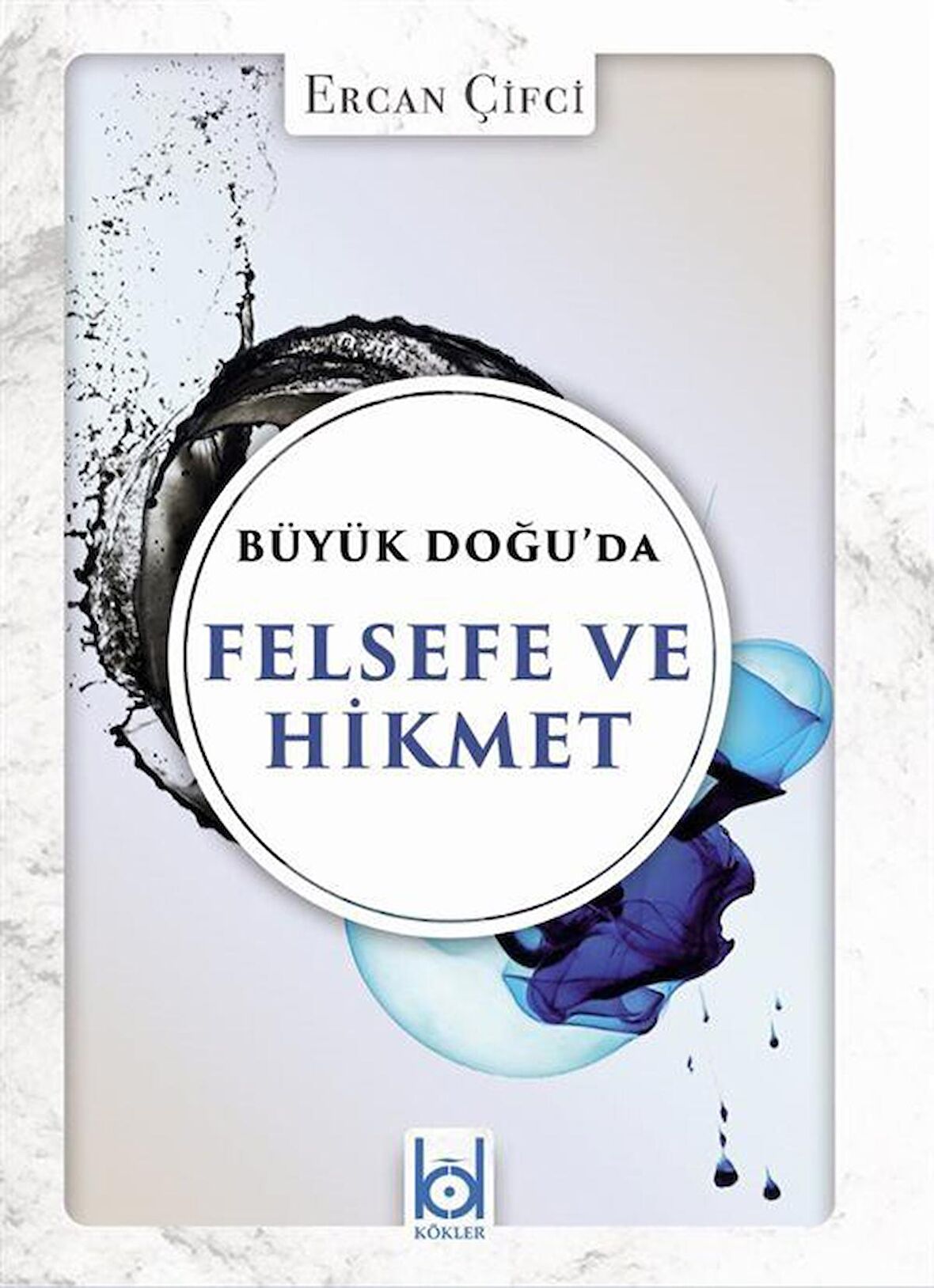 Büyük Doğu'da Felsefe ve Hikmet / Ercan Çifci