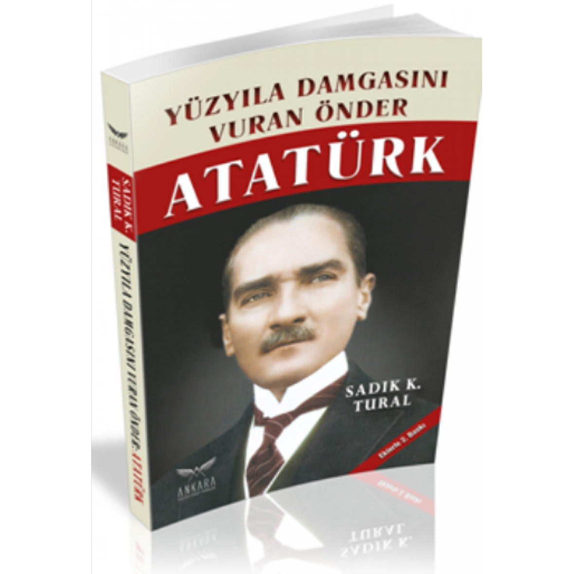 Yüzyıla Damgasını Vuran Önder Atatürk