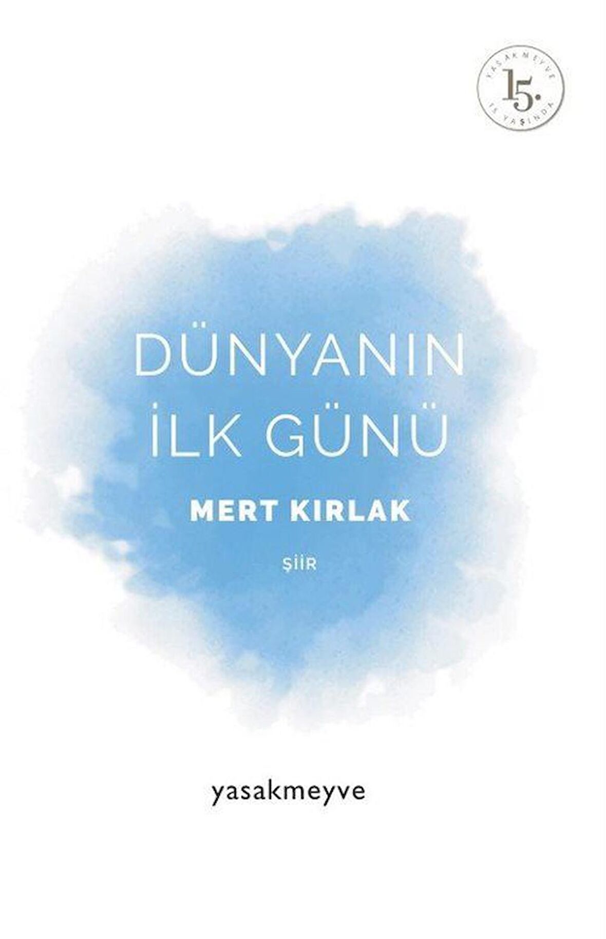 Dünyanın İlk Günü / Mert Kırlak