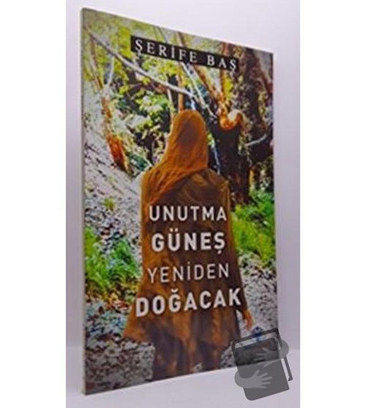 Unutma Güneş Yeniden Doğacak