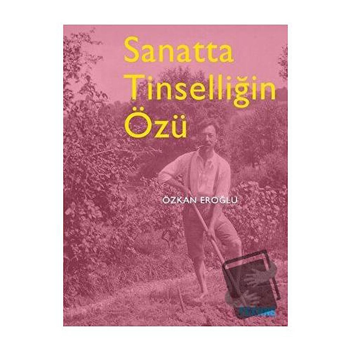 Sanatta Tinselliğin Özü