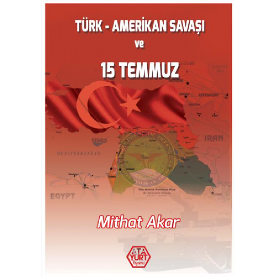 Türk - Amerikan Savaşı ve 15 Temmuz