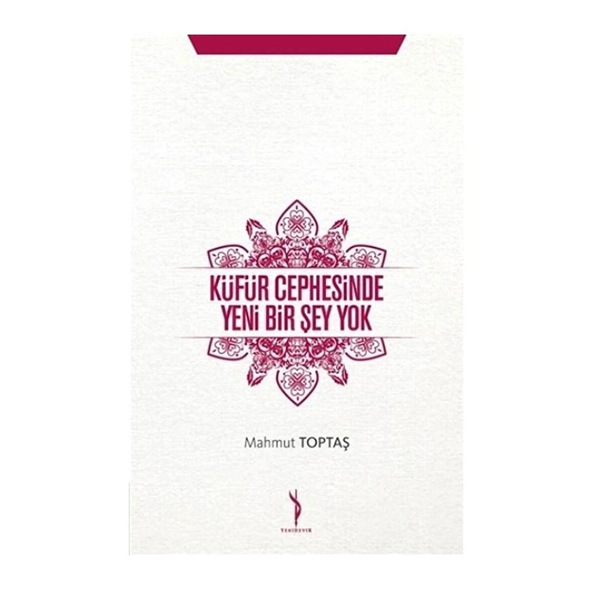 Küfür Cephesinde Yeni Bir Şey Yok Mahmut Toptaş