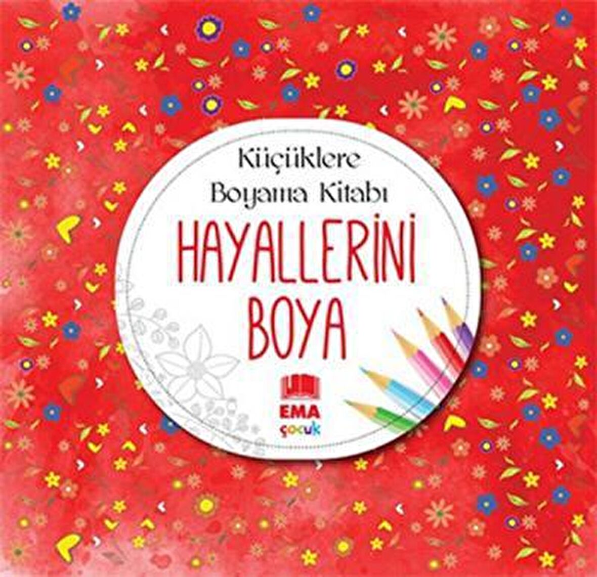 Hayallerini Boya - Küçüklere Boyama Kitabı