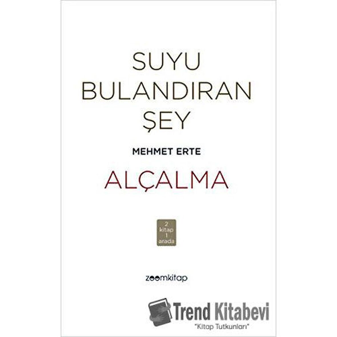 Suyu Bulandıran Şey - Alçalma