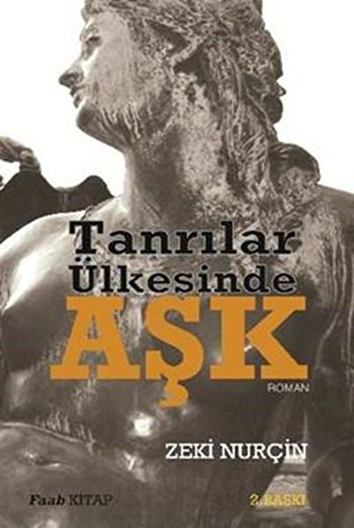 Tanrılar Ülkesinde Aşk - Zeki Nurçin - Faab Kitap