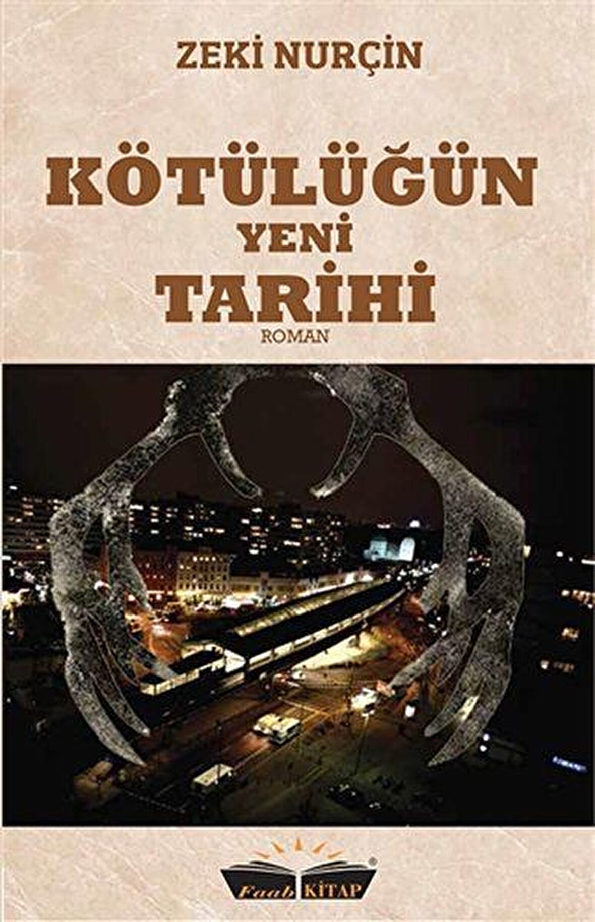 Kötülüğün Yeni Tarihi - Zeki Nurçin - Faab Kitap