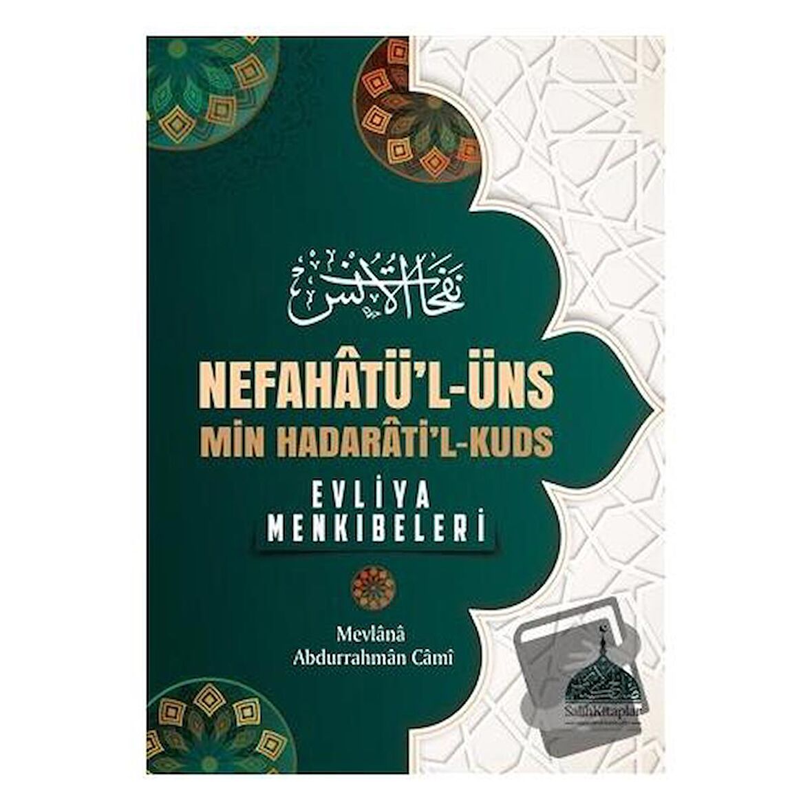 Nefahatü'l - Üns - Min Hadarati'l - Kuds