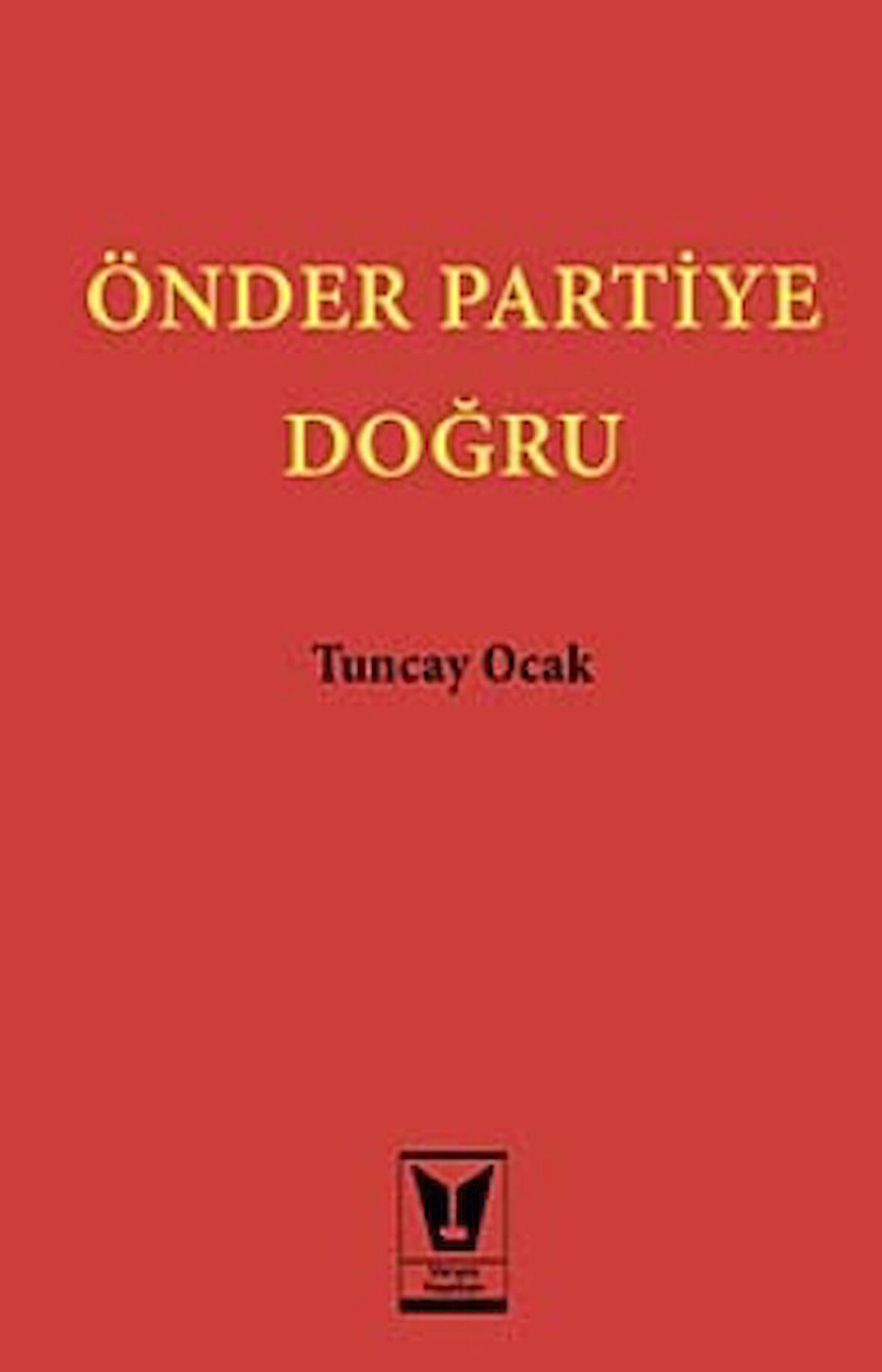 Önder Partiye Doğru