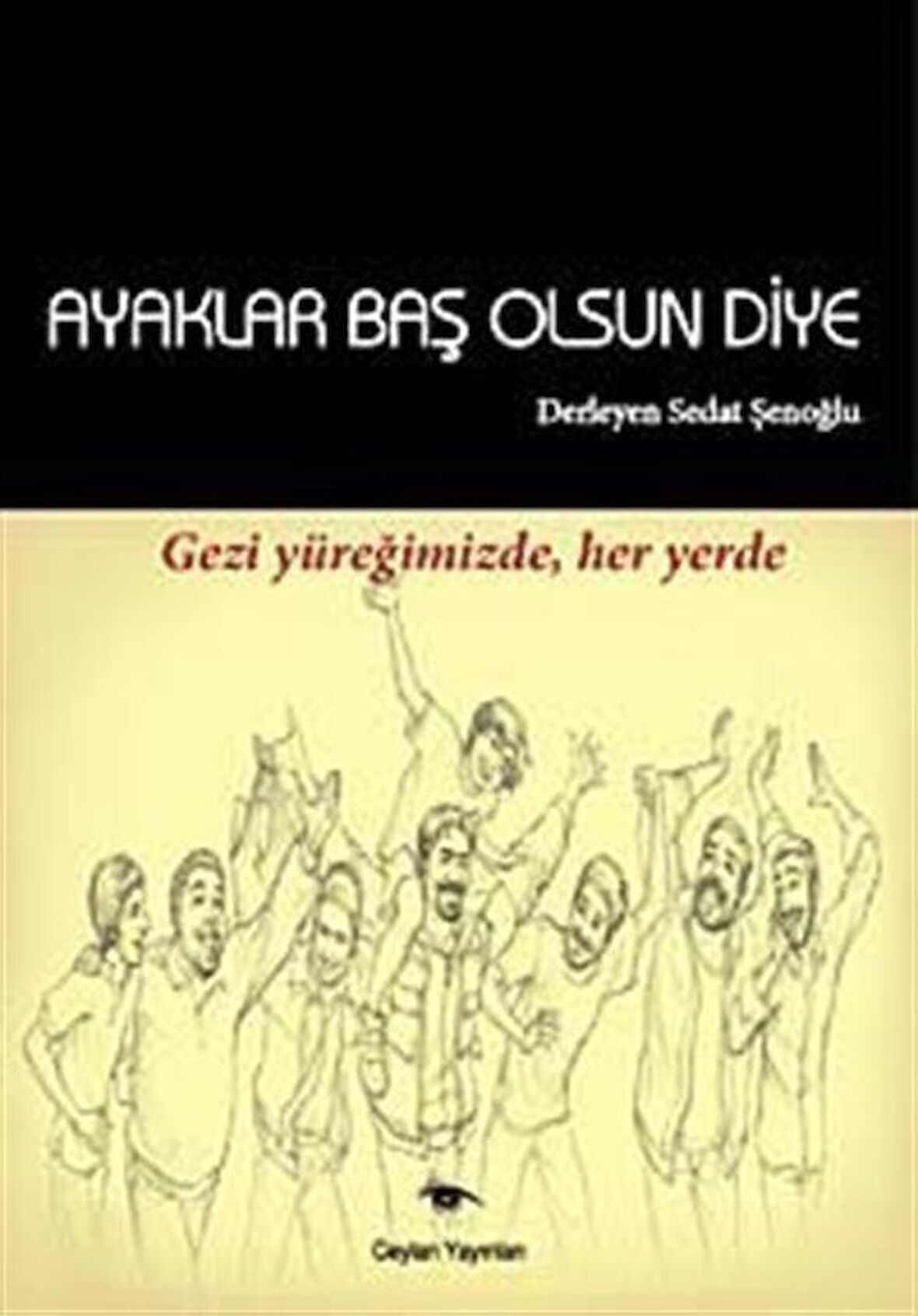 Ayaklar Baş Olsun Diye