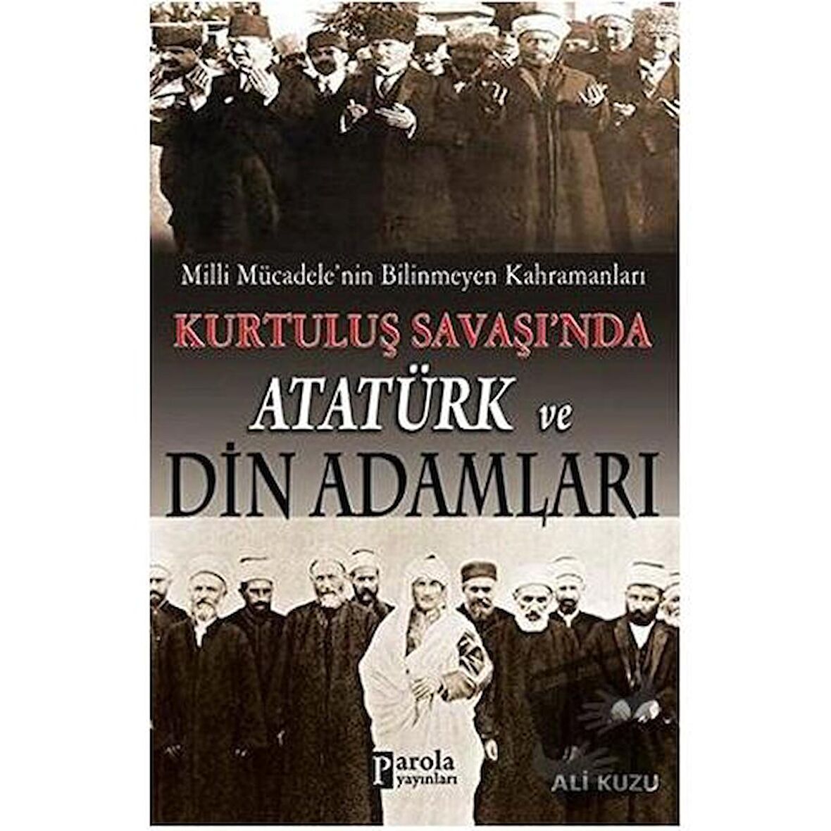 Kurtuluş Savaşında Atatürk ve Din Adamları