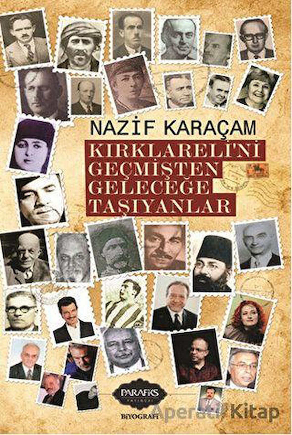 Kırklarelini Geçmişten Geleceğe Taşıyanlar - Nazif Karaçam - Parafiks Yayınevi