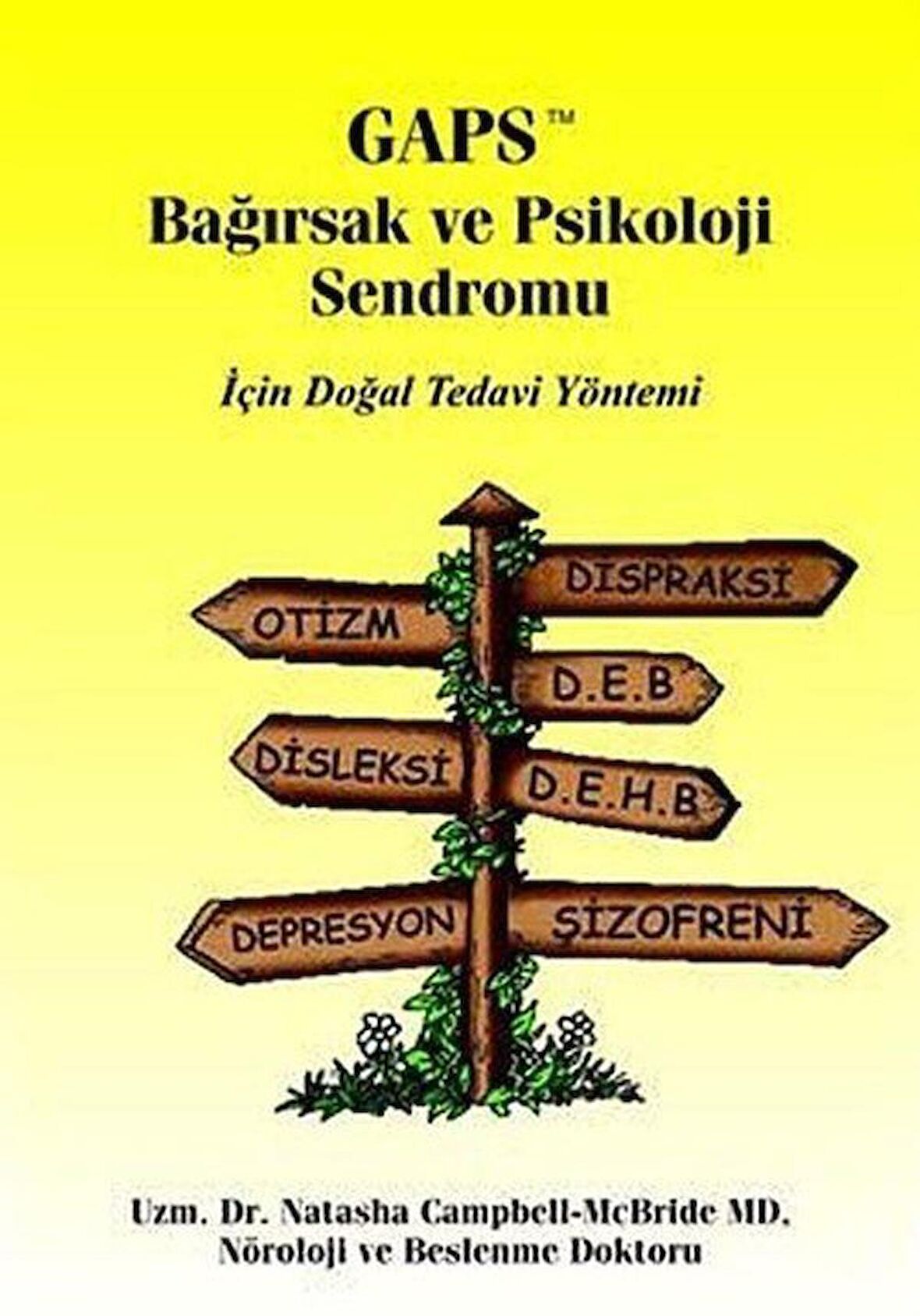 GAPS Bağırsak ve Psikoloji Sendromu için Doğal Tedavi Yöntemi / Natasha Campbell McBride