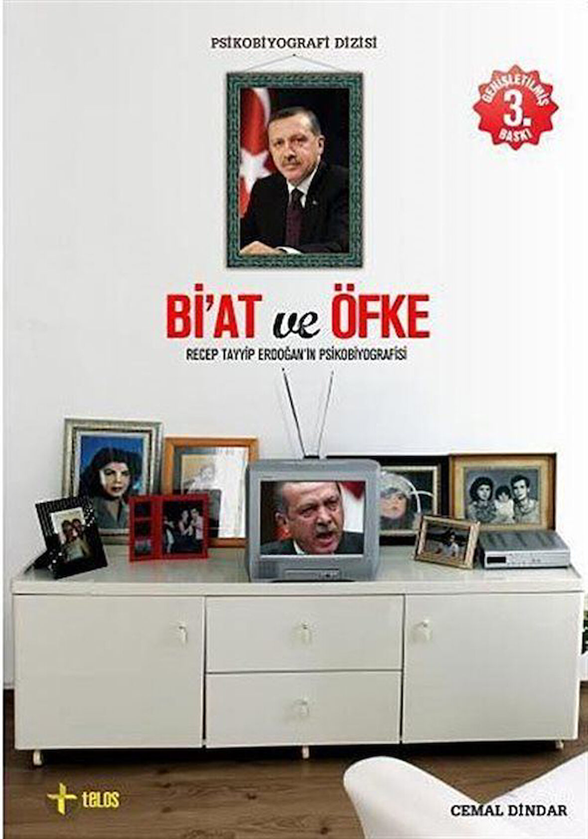 Bi'at ve Öfke / Recep Tayyip Erdoğan'ın Psikobiyografisi / Cemal Dindar