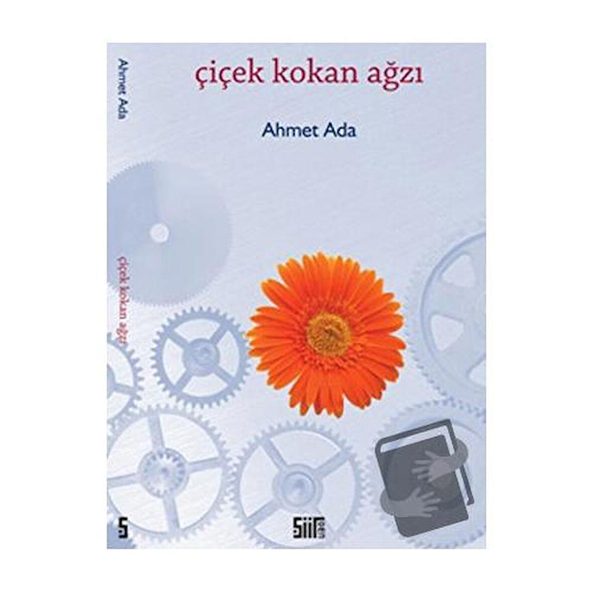 Çiçek Kokan Ağzı / Şiirden Yayıncılık / Ahmet Ada