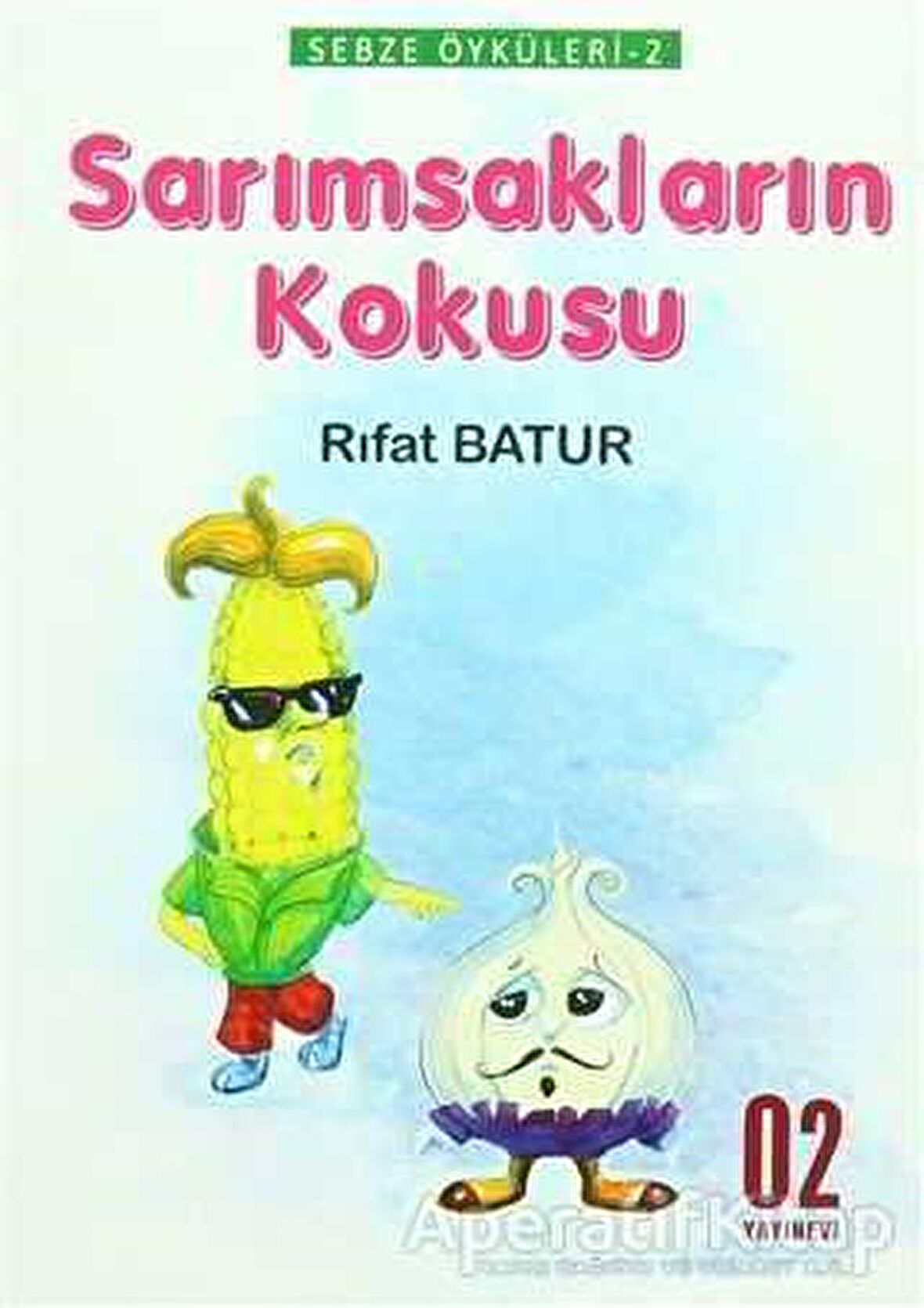 Sebze Öyküleri 2 - Sarımsakların Kokusu - Rıfat Batur - O2 Yayıncılık