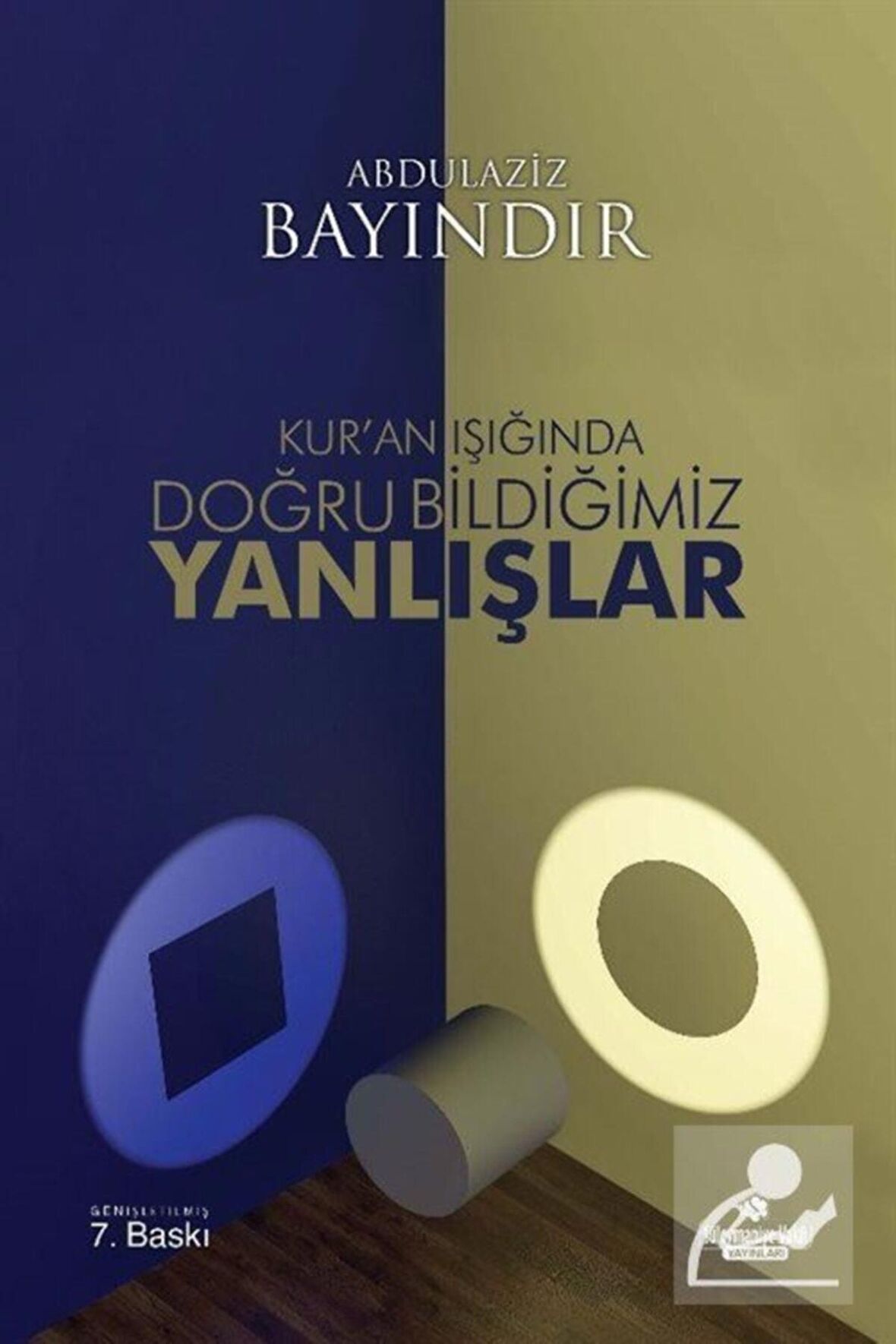 Kur'an Işığında Doğru Bildiğimiz Yanlışlar