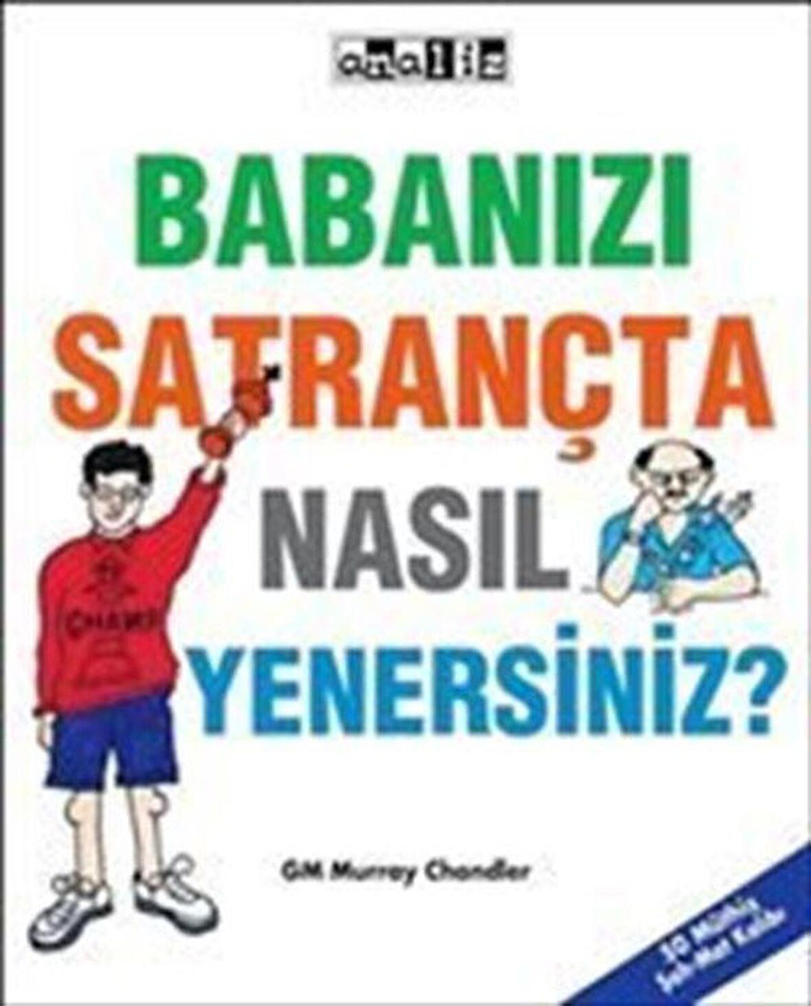 Babanızı Satrançta Nasıl Yenersiniz? / Murray Chandler