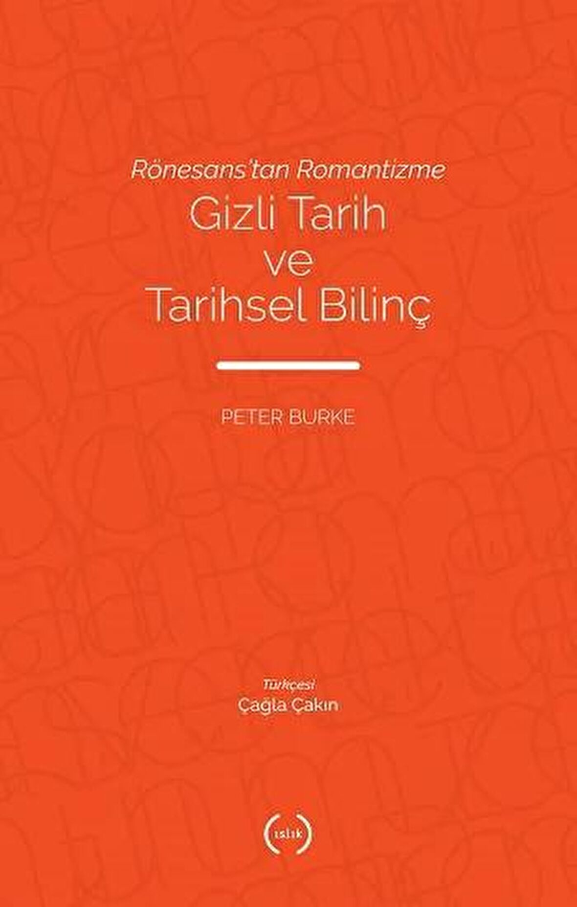 Rönesans’tan Romantizme Gizli Tarih Ve Tarihsel Bilinç