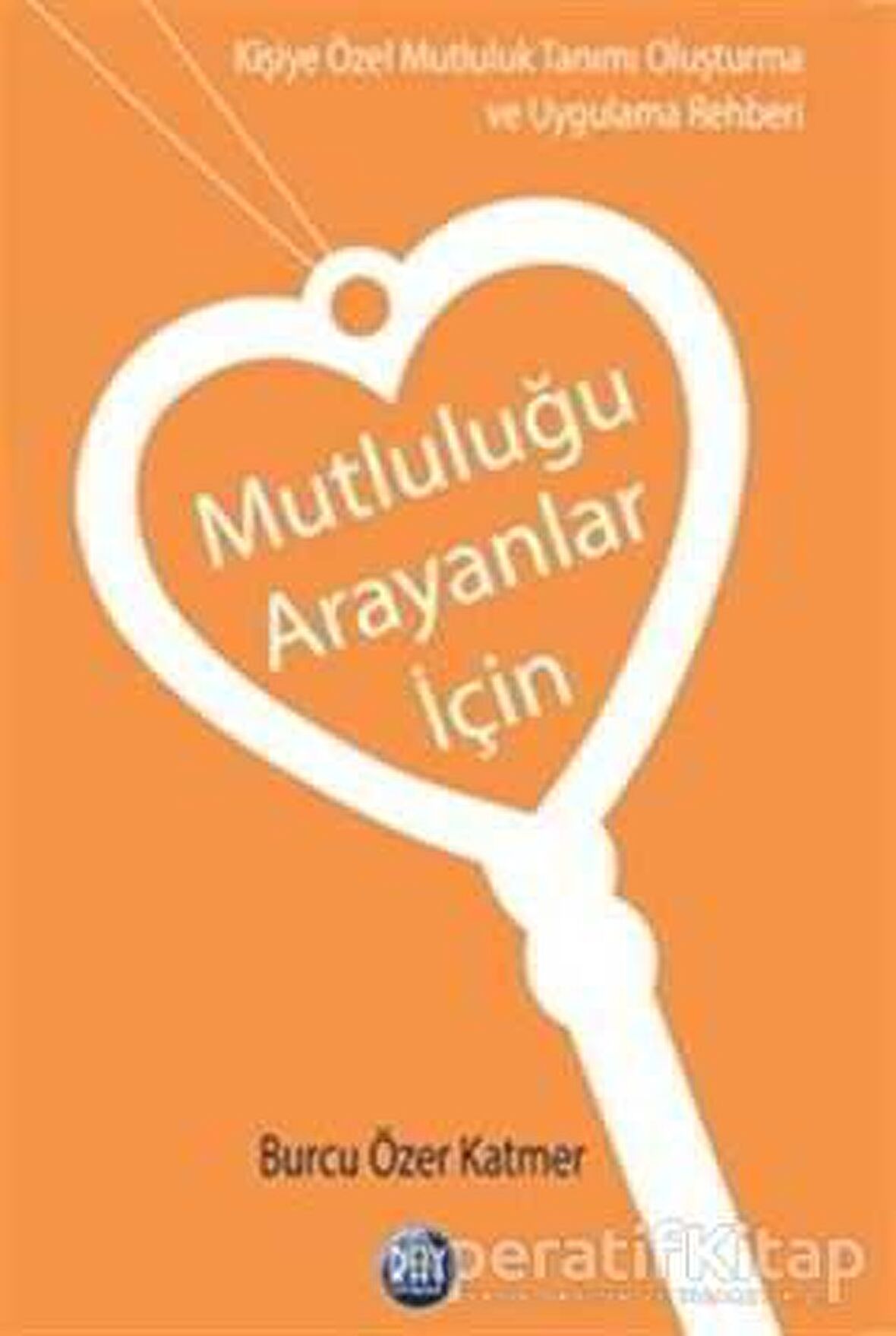 Mutluluğu Arayanlar İçin