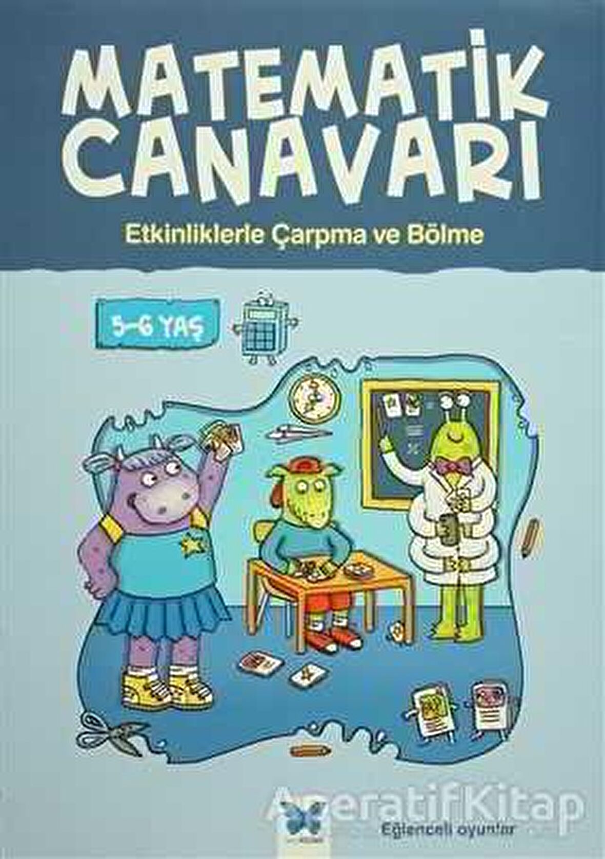 Matematik Canavarı - Etkinliklerle Çarpma ve Bölme 5-6 Yaş